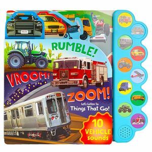 Rumble! Vroom! Zoom!: Let's Listen to Things That Go! -- Parragon Books